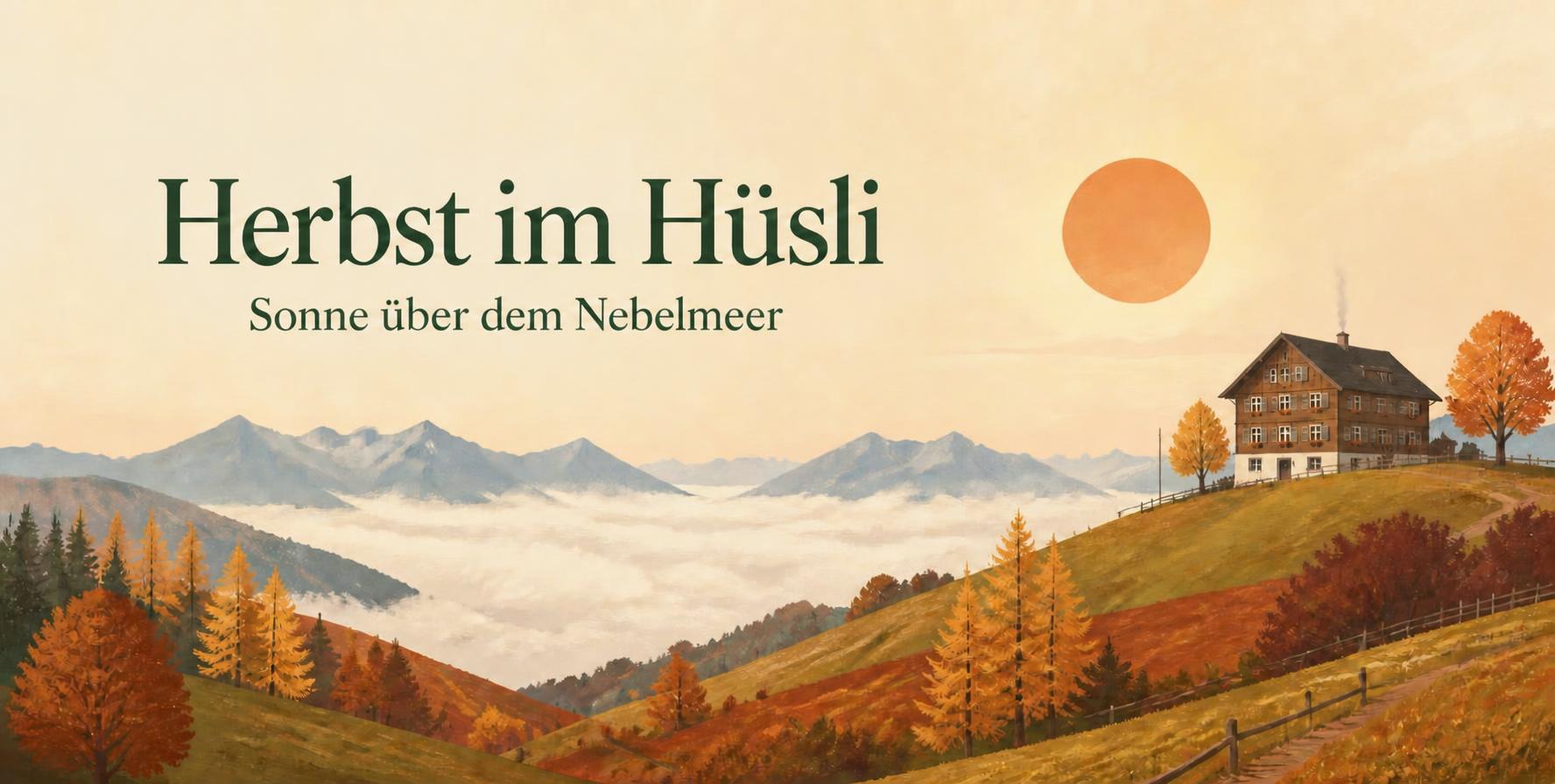 Herbst im Hüsli – Sonne über dem Nebelmeer